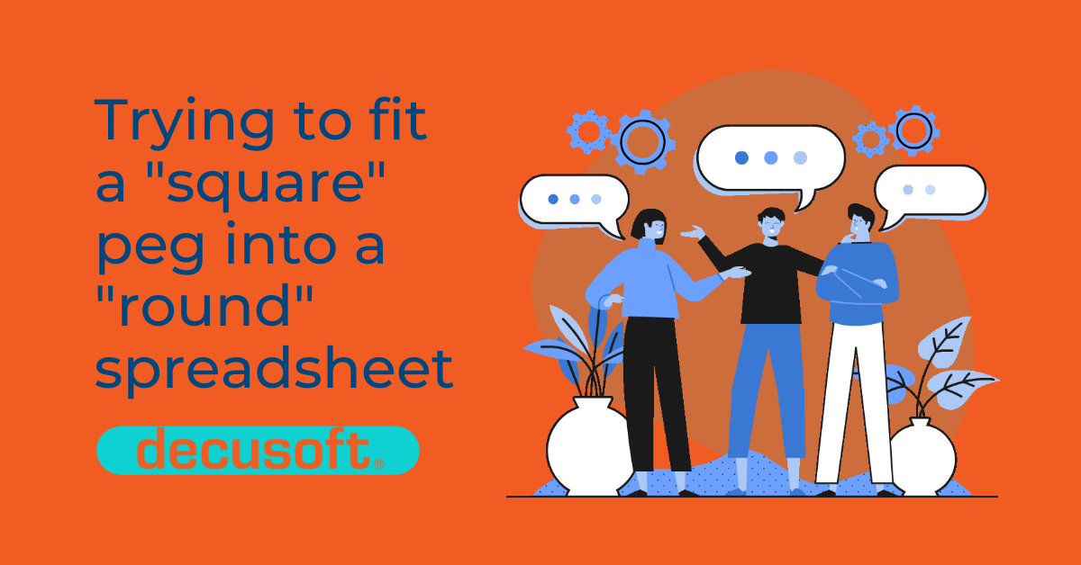 Trying to Fit a “Square” Peg into a “Round” Spreadsheet Decusoft