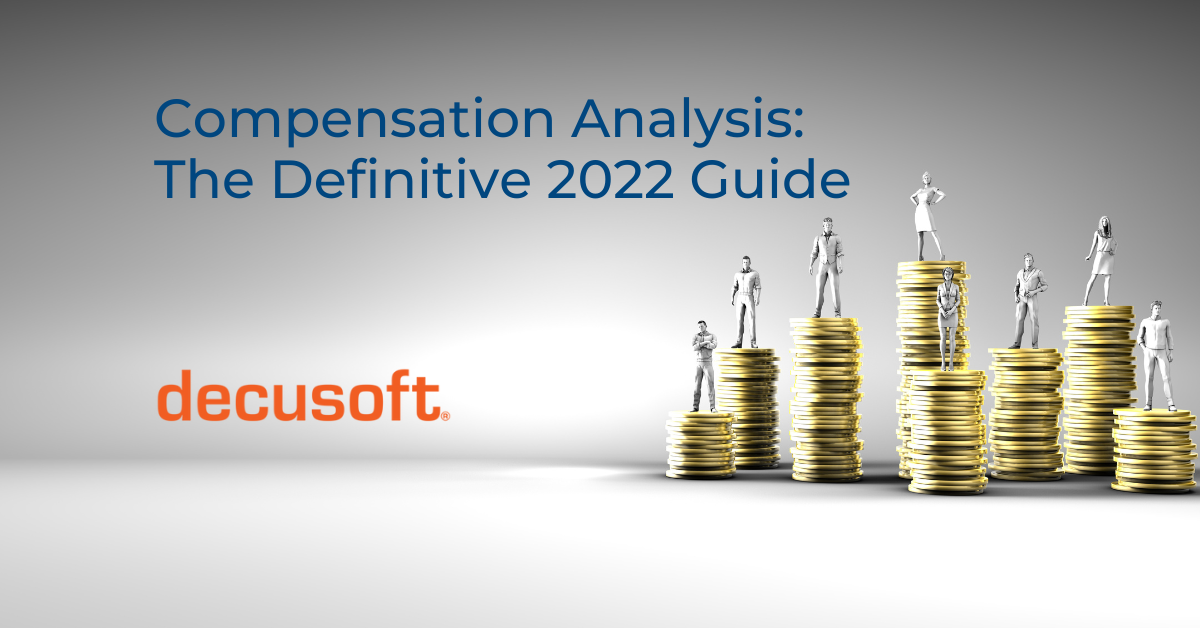 Compensation Analysis The Definitive 2022 Guide Decusoft